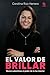 EL VALOR DE BRILLAR: Nunca ...
