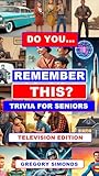 Do You Remember This?: Trivia For Seniors, TV Edition (Do You Remember This? Trivia For Seniors)