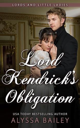 Lord Kendrick's Obligation: Historical Daddy Dom Romance (Lords and Little Ladies Book 4)