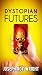 Dystopian Futures (JRW Horr...