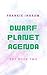 Dwarf Planet Agenda: ERT Bo...