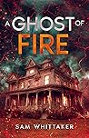 A Ghost of Fire