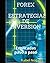 FOREX ESTRATEGIAS DE INVERSION: Explicadas paso a paso (Trading en los Mercados Financieros) (Spanish Edition)