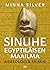 Sinuhe egyptiläisen maailma - Arkeologin silmin