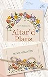 Altar’d Plans