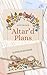 Altar’d Plans by Alexis Almanzar