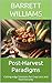 Post-Harvest Paradigms: Cut...