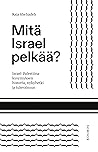 Mitä Israel pelkä...