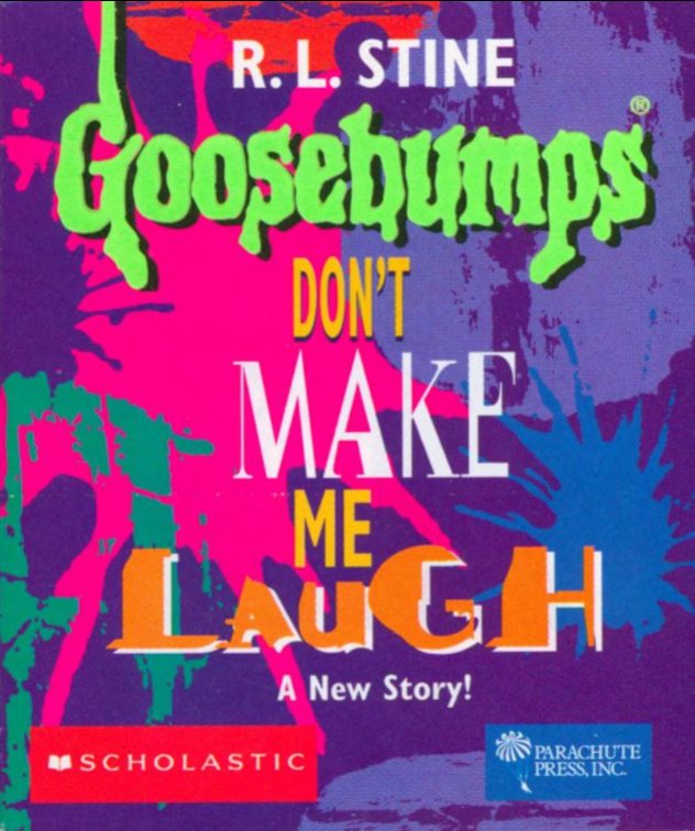 Goosebumps: Don't Make Me Laugh
