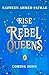 Rise of Rebel Queens by Nazneen Ahmed Pathak
