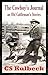 The Cowboy's Journal an Old Cattleman's Stories by CS Kulbeck The Cowboy's Journal an Old Cattleman's Stories by CS Kulbeck