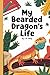 My Bearded Dragon’s Life: A...