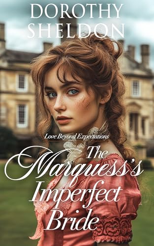 The Marquess's Imperfect Bride (Love Beyond Expectations, #4)