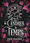 LES CENDRES DU TEMPS by Lily Haime