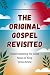 The Original Gospel Revisit...