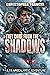 They Came from the Shadows:...