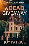 A Dead Giveaway (Magnolia Manor Mysteries)