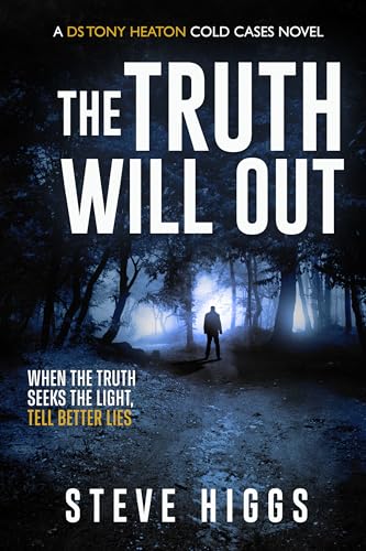 The Truth Will Out: DS Tony Heaton's Cold Cases Book 3 (Kindle Edition)