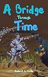 A Bridge Through Time (Prophetic Fiction)