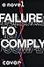 Failure to Comply