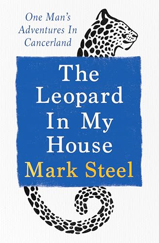 The Leopard in My House: One Man’s Adventures in Cancerland (Kindle Edition)