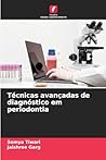 Técnicas avançadas de diagnóstico em periodontia (Portuguese Edition)