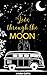 LOVE THROUGH THE MOON