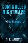 Controlled Nightmare: The Escape Controlled Nightmare: The Escape