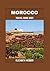 MOROCCO TRAVEL GUIDE 2025
