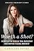 Worth a Shot?: Secrets of the Clinical Trial Participant Who Inspired a Global Movement—Brianne Dressen's Story