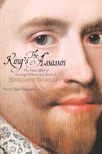 The King's Assassin: The Secret Plot to Murder King James I (Paperback)