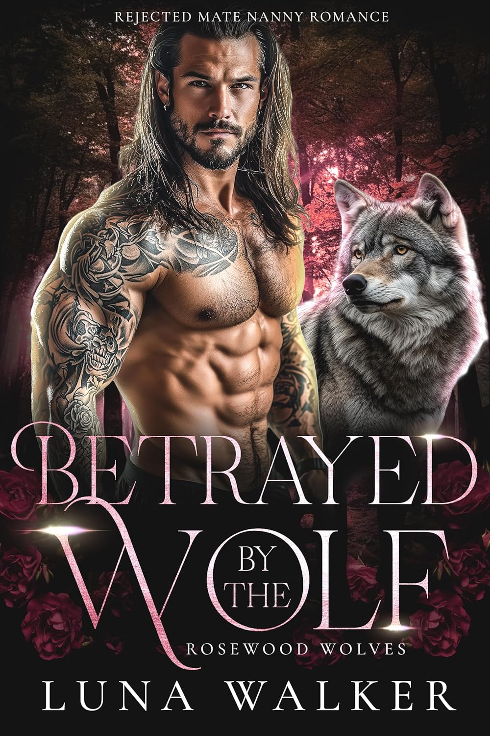 Betrayed by the Wolf (Rosewood Wolves #4)