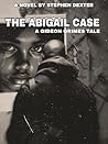 The Abigail Case: A Gideon Grimes Tale (THE GIDEON GRIMES TALES Book 2)