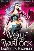 The Wolf Vs The Warlock (Hidden City Supernatural Sleuth #2)