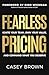 Fearless Pricing by Casey Brown Fearless Pricing by Casey Brown