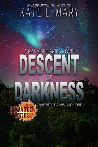 Descent of Darkness: A Ravaged Skies Novel (Darkness Dawns Book 1)