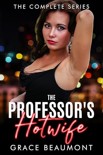 The Professor's Hotwife: The Complete Series (OWYM Hotwife Collections)