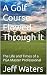 A Golf Course Flowed Throug...