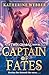 Captain of Fates (Twin Crowns, #4)