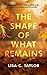 The Shape of What Remains by Lisa C. Taylor The Shape of What Remains by Lisa C. Taylor