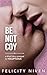 Be Not Coy (The Bed Me Book...