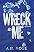 Wreck Me
