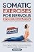 Somatic Exercises for Nervo...