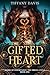 The Gifted Heart (Marks of Inheritance: The Orkeia Cycle #)