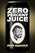 Zero Percent Juice by Andy Mascola