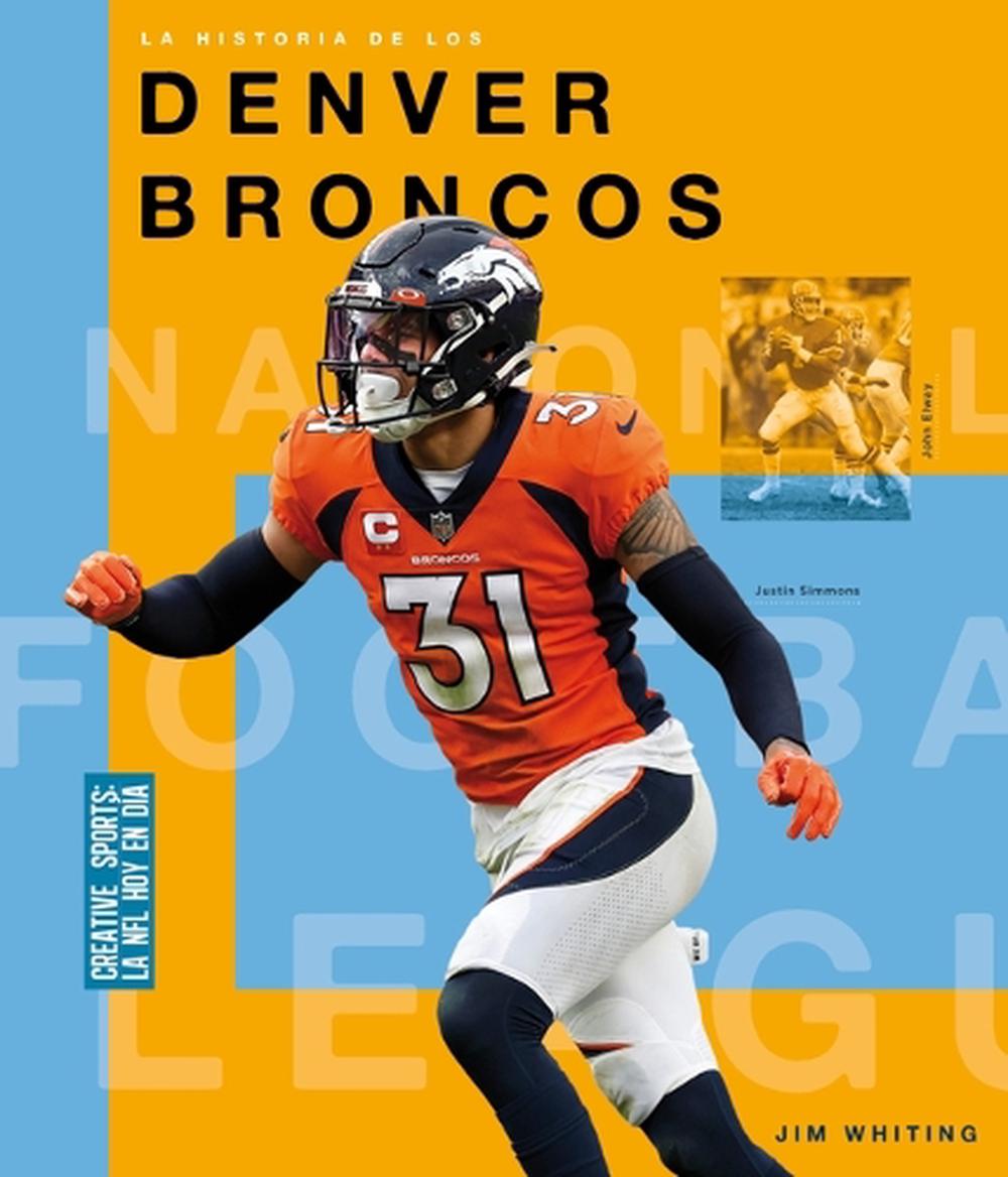 La Historia de Los Denver Broncos (La NFL Hoy en Día)