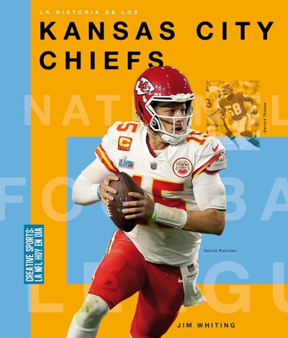 La Historia de Los Kansas City Chiefs (La NFL Hoy en Día)