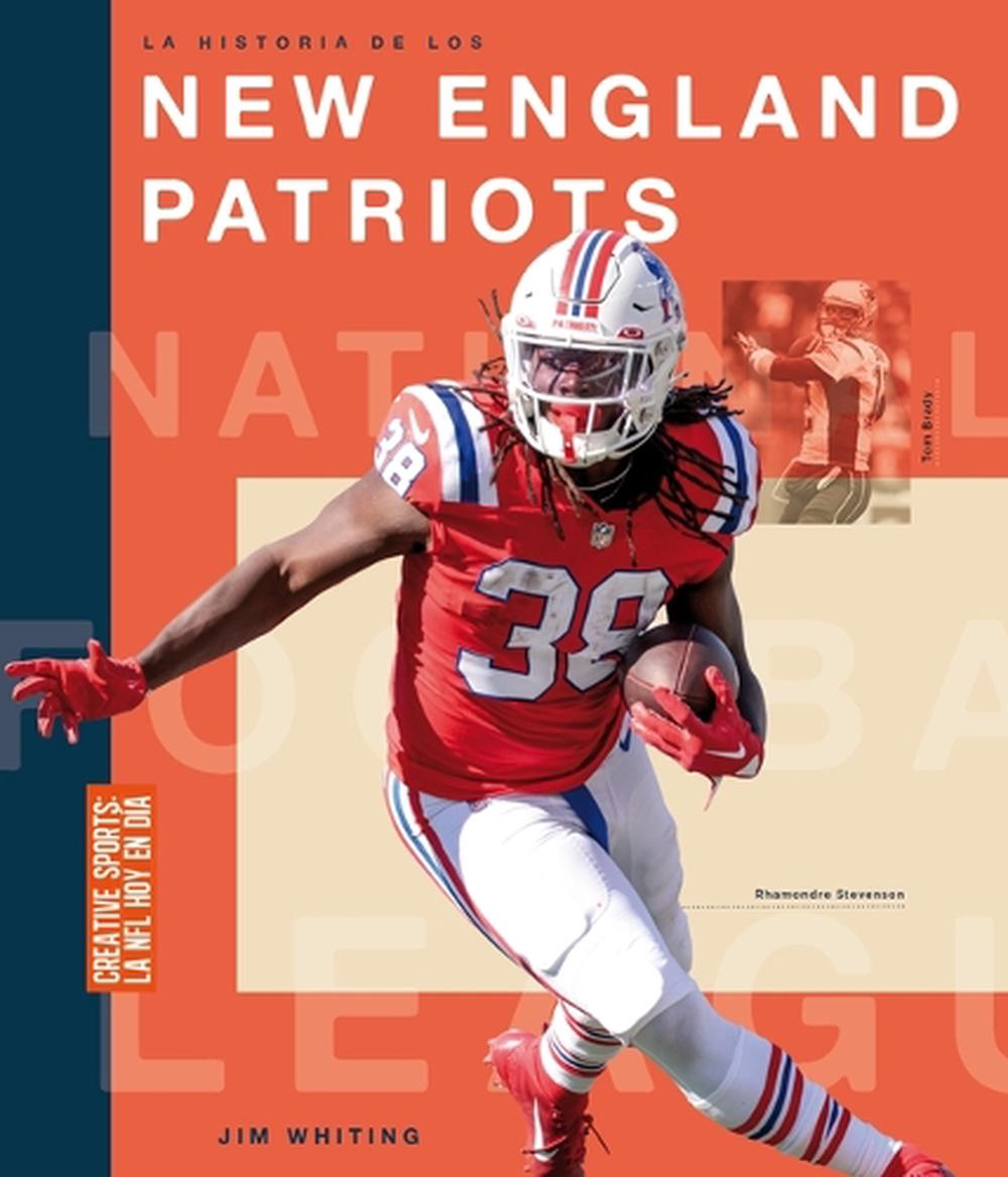 La Historia de Los New England Patriots (La NFL Hoy en Día)