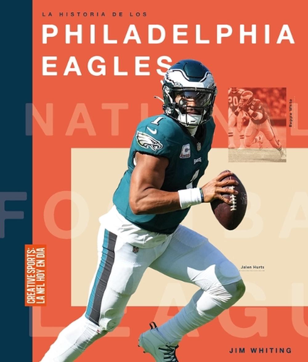 La Historia de Los Philadelphia Eagles (La NFL Hoy en Día)