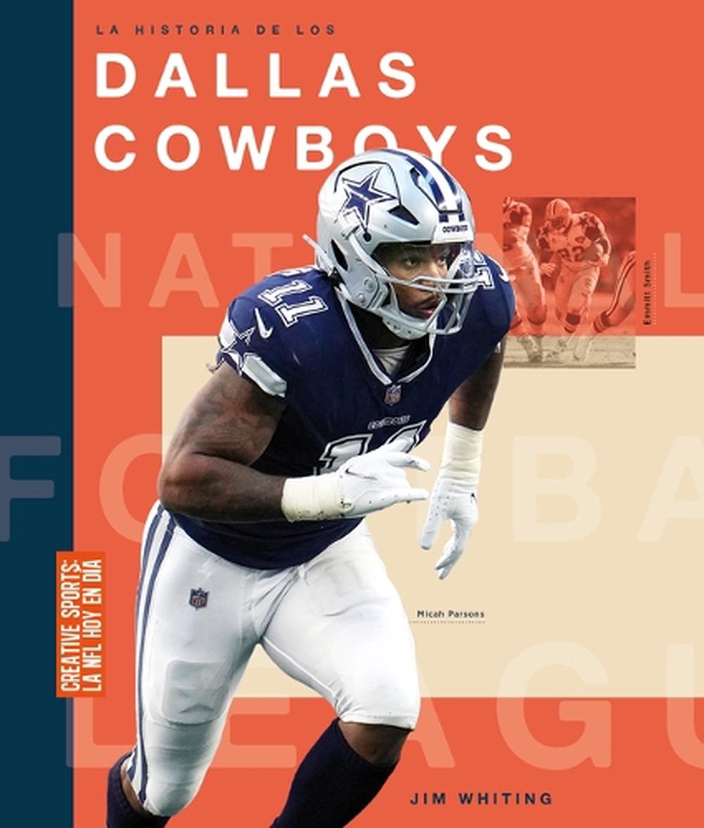 La Historia de Los Dallas Cowboys (La NFL Hoy en Día)